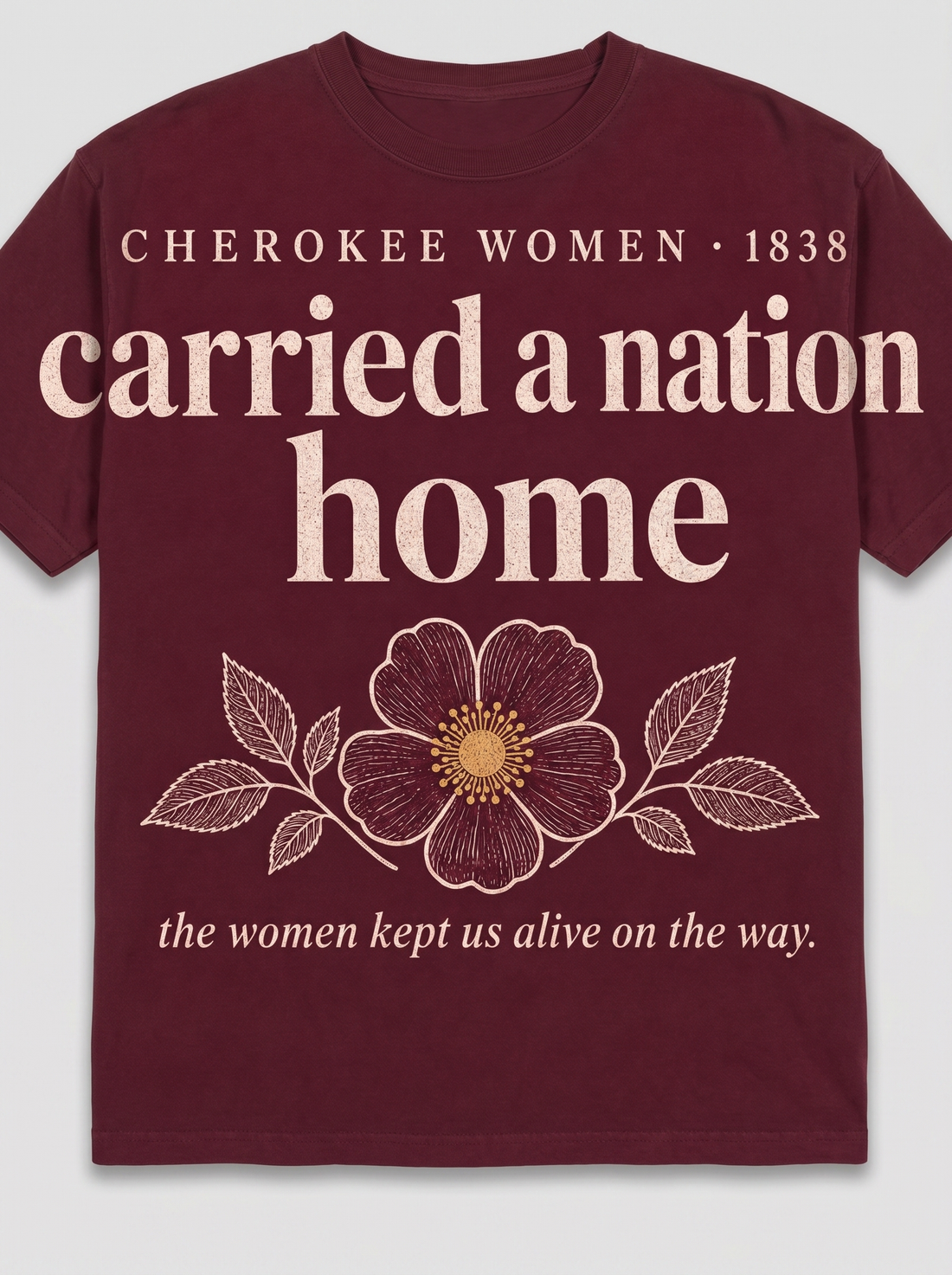 Carried a Nation Home — maroon Cherokee heritage tee, full front print