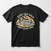 A1 Native Land heritage tee, Black, front print — SOME SAW GOLD. OTHERS CALLED IT HOME.
