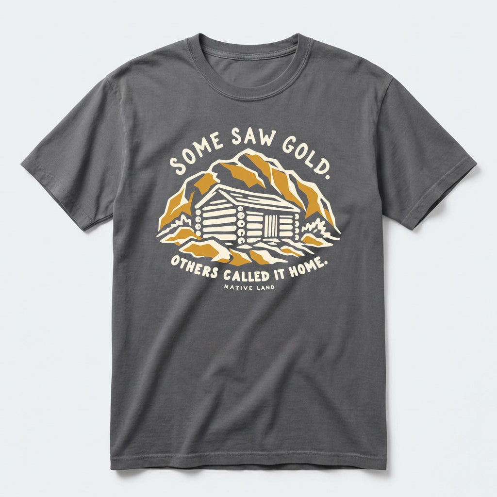 A1 Native Land heritage tee, Pepper, front print — SOME SAW GOLD. OTHERS CALLED IT HOME.
