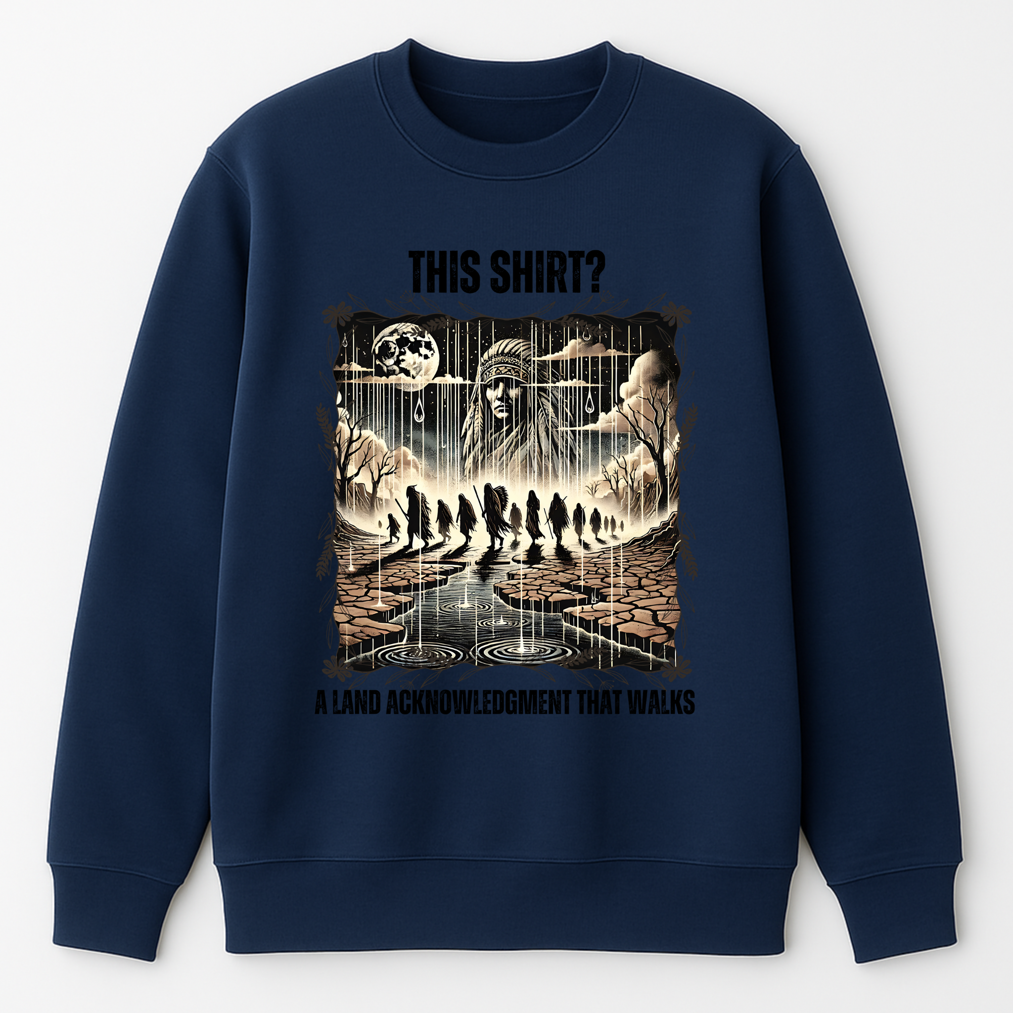 "Waniyetu" | Trail Of Tears | Crewneck Sweatshirt
