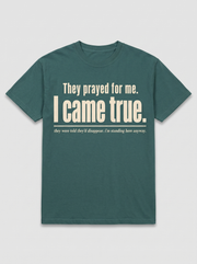 I Came True — blue spruce heritage tee, full front print