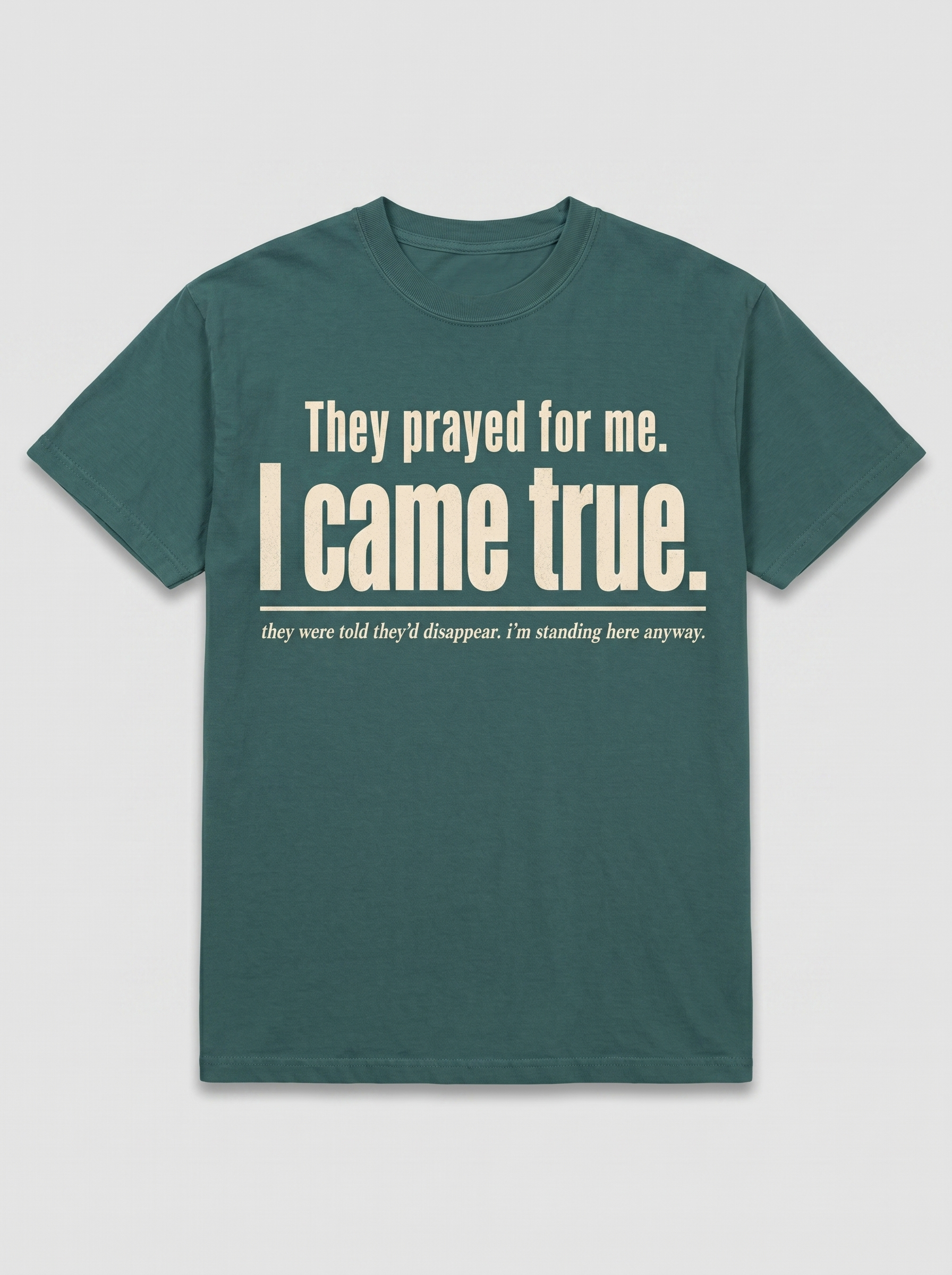 I Came True — blue spruce heritage tee, full front print